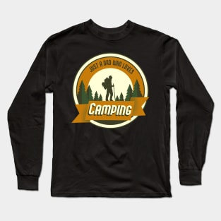 Just a Dad who loves Camping Long Sleeve T-Shirt